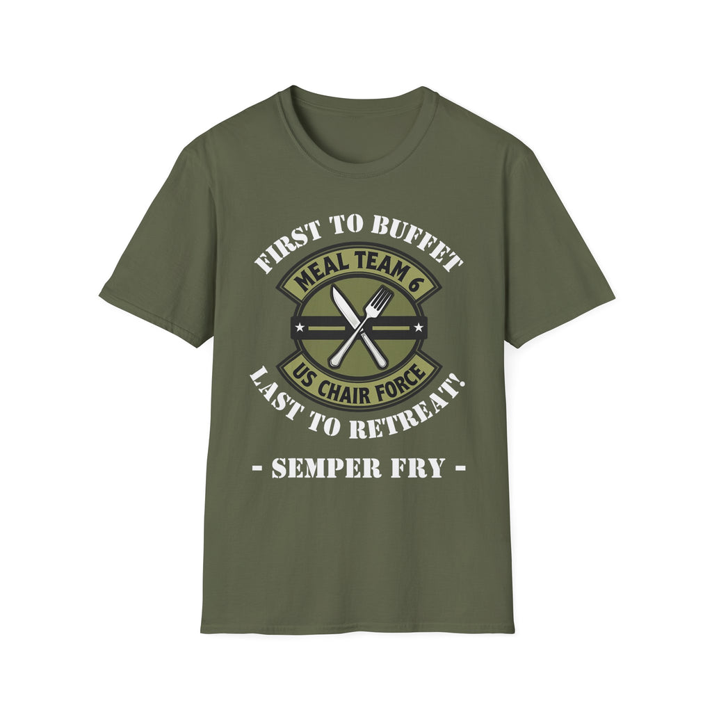 U.S. Chair Force Meal Team Six T-Shirt – First to Buffet, Last to Leave