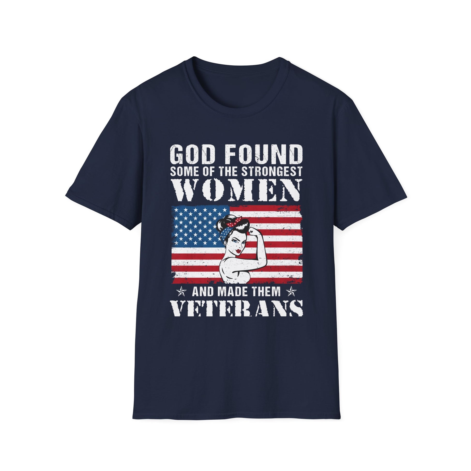 God Made Veterans – Strong Women T-Shirt