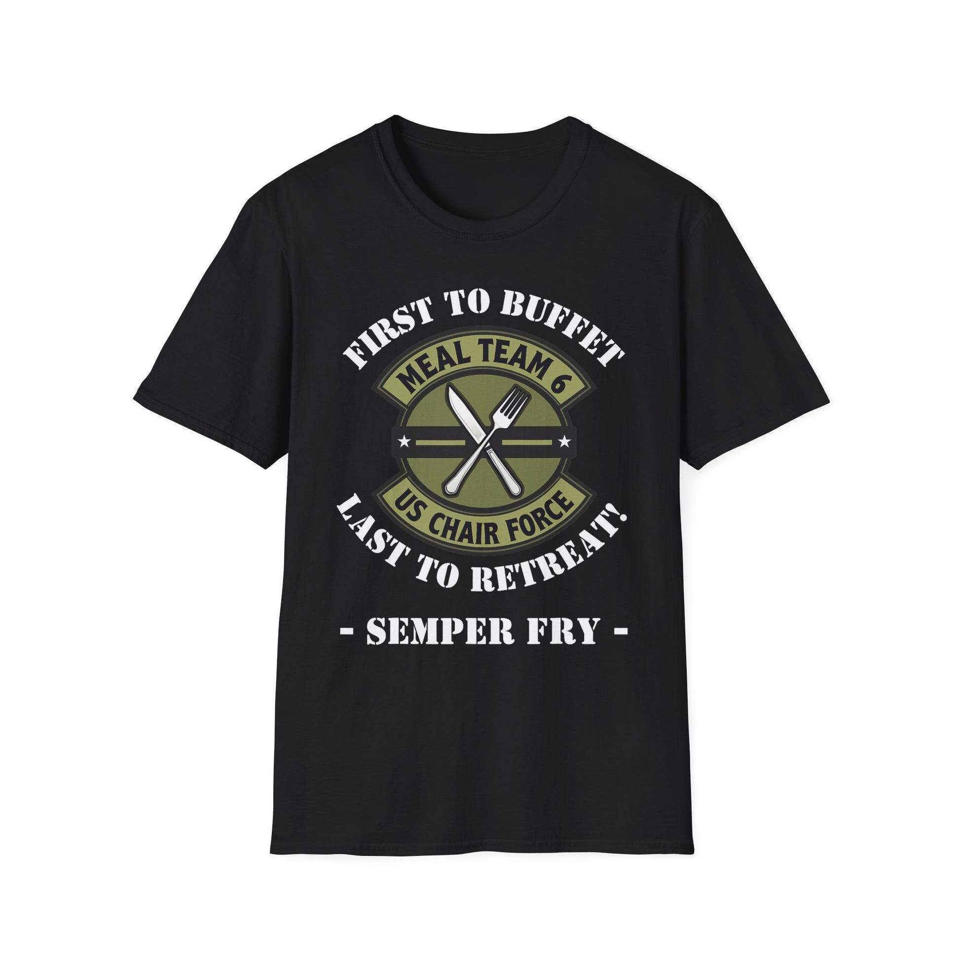 U.S. Chair Force Meal Team Six T-Shirt – First to Buffet, Last to Leave