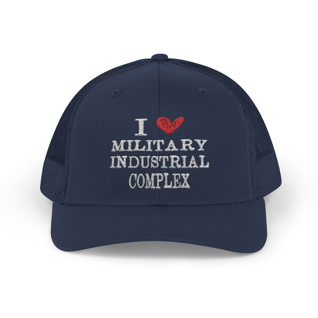"I Love the Military Industrial Complex" Trucker Hat