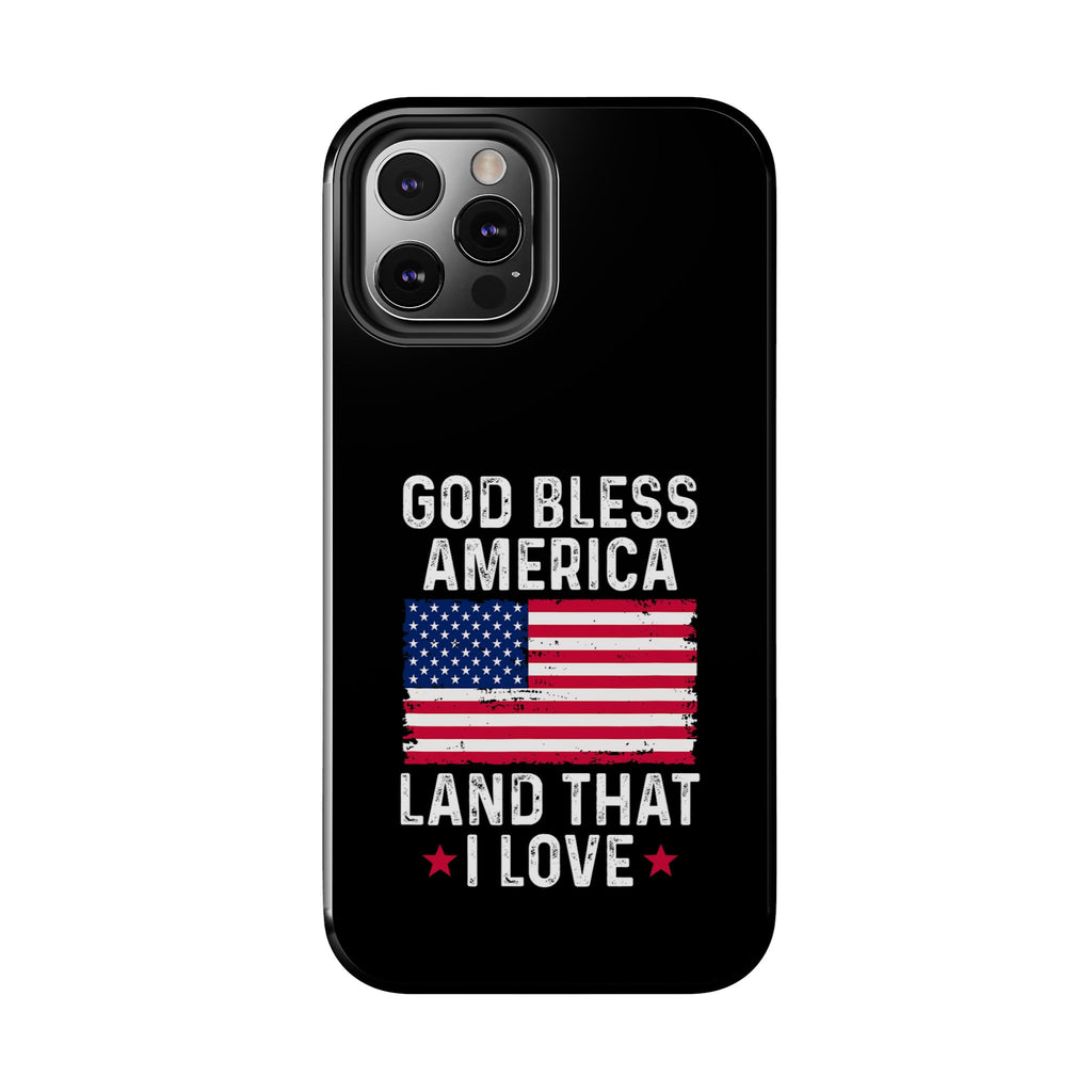 God Bless America Phone Case- Land That I Love
