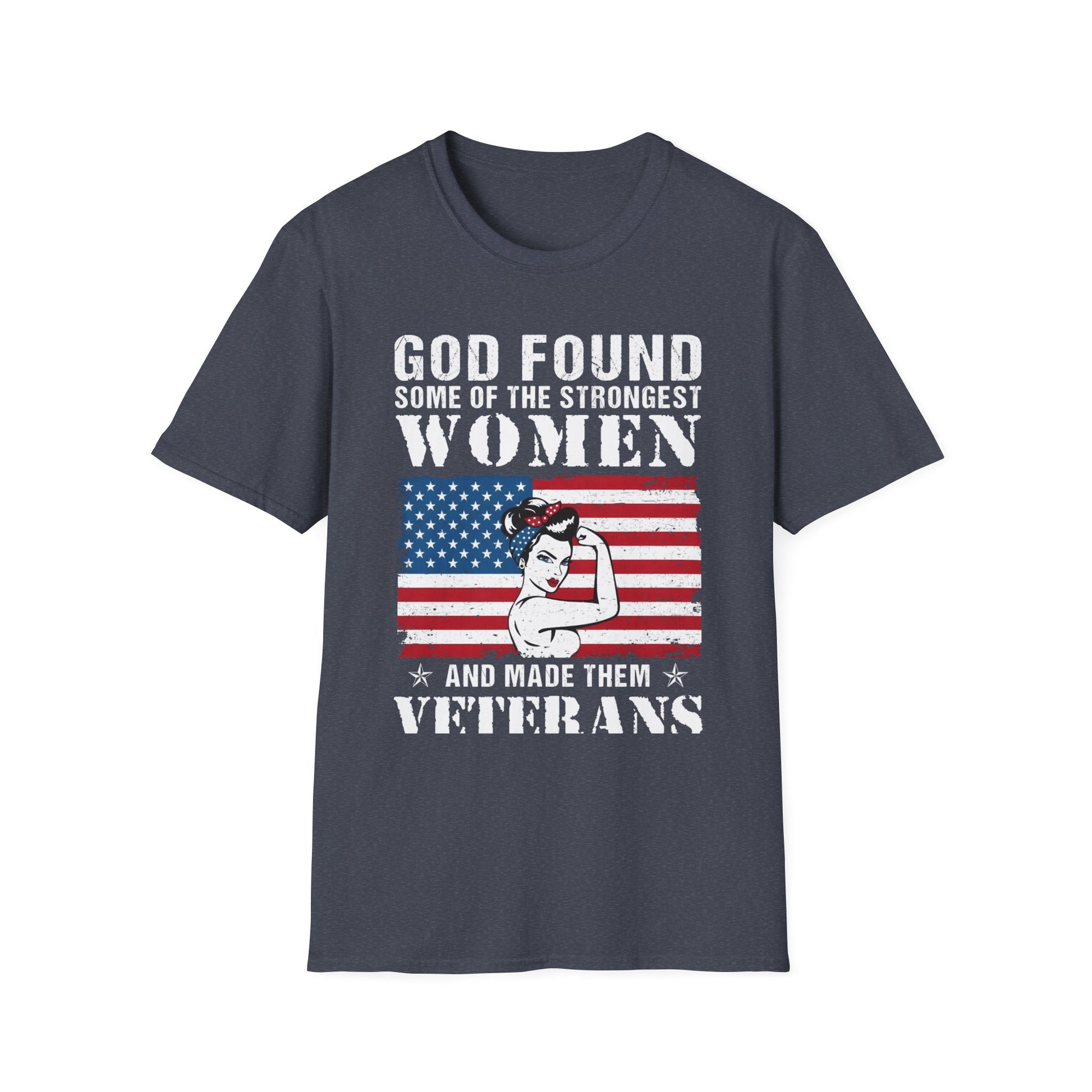 God Made Veterans – Strong Women T-Shirt