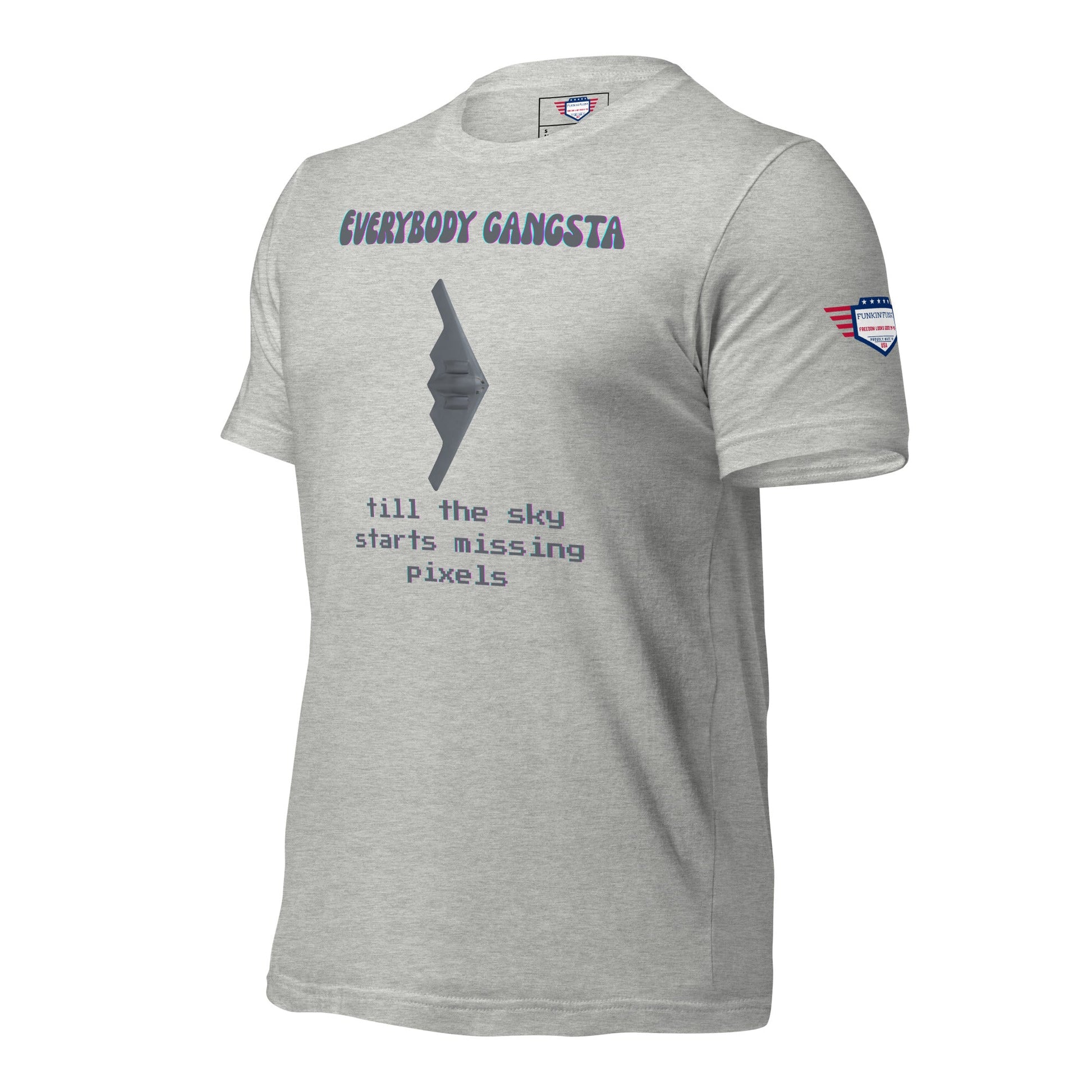 Everybody gansta till the sky starts missing pixels - Unisex t-shirt