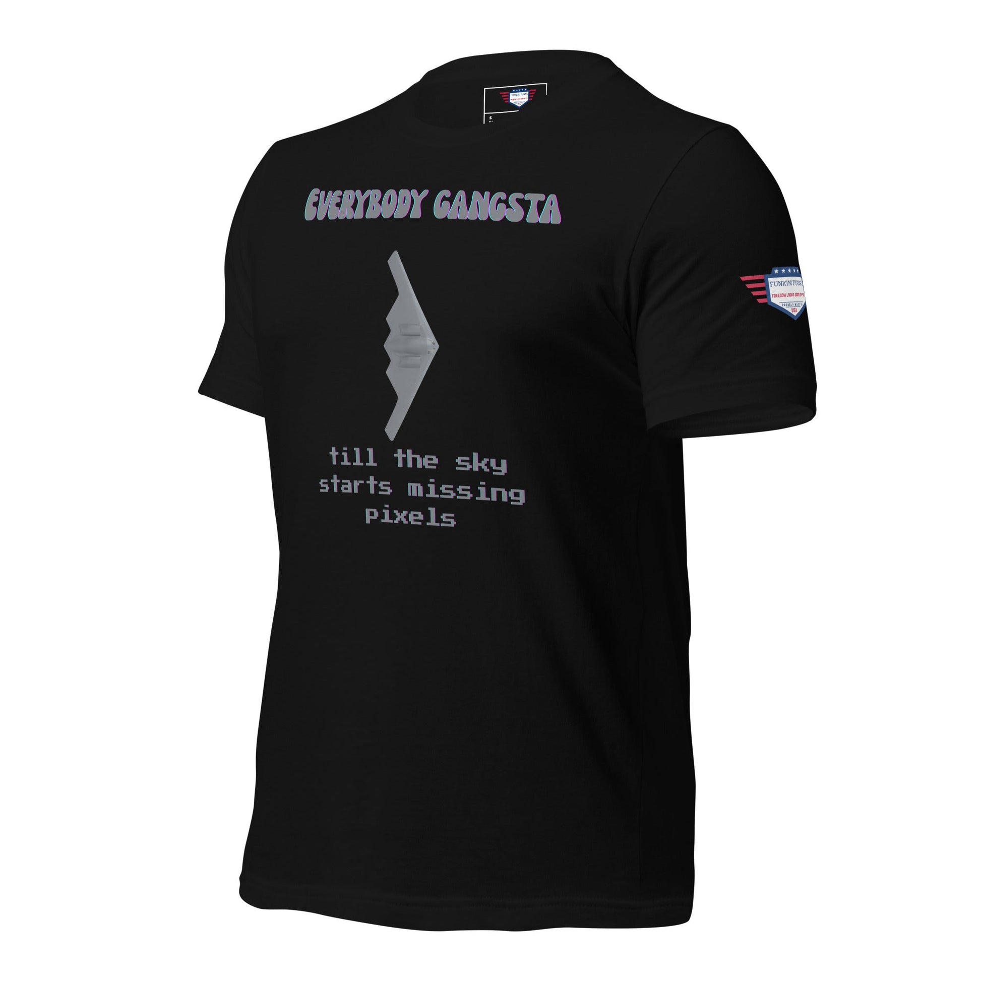 Everybody gansta till the sky starts missing pixels - Unisex t-shirt