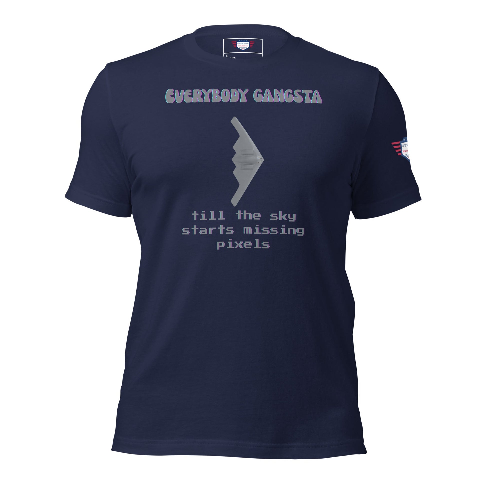 Everybody gansta till the sky starts missing pixels - Unisex t-shirt