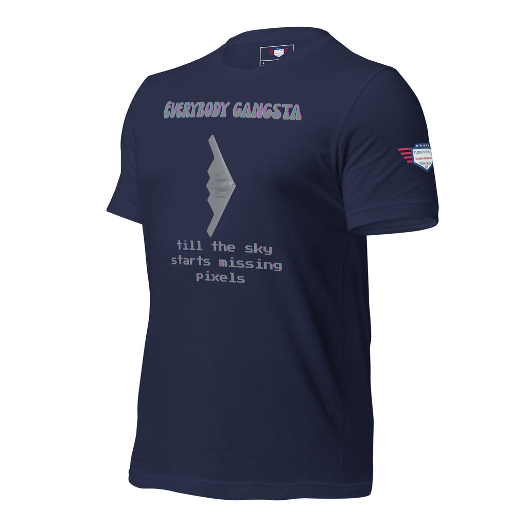 Everybody gansta till the sky starts missing pixels - Unisex t-shirt