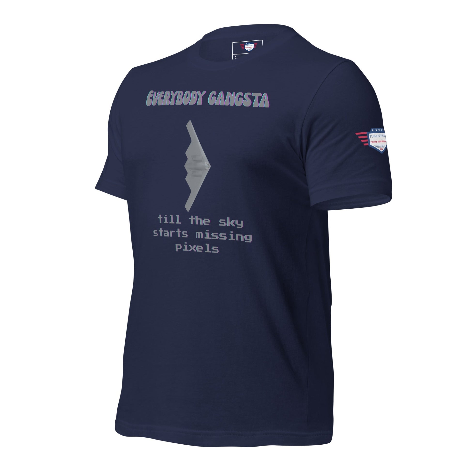 Everybody gansta till the sky starts missing pixels - Unisex t-shirt