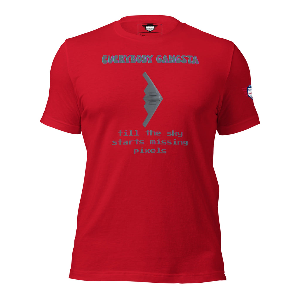 Everybody gansta till the sky starts missing pixels - Unisex t-shirt