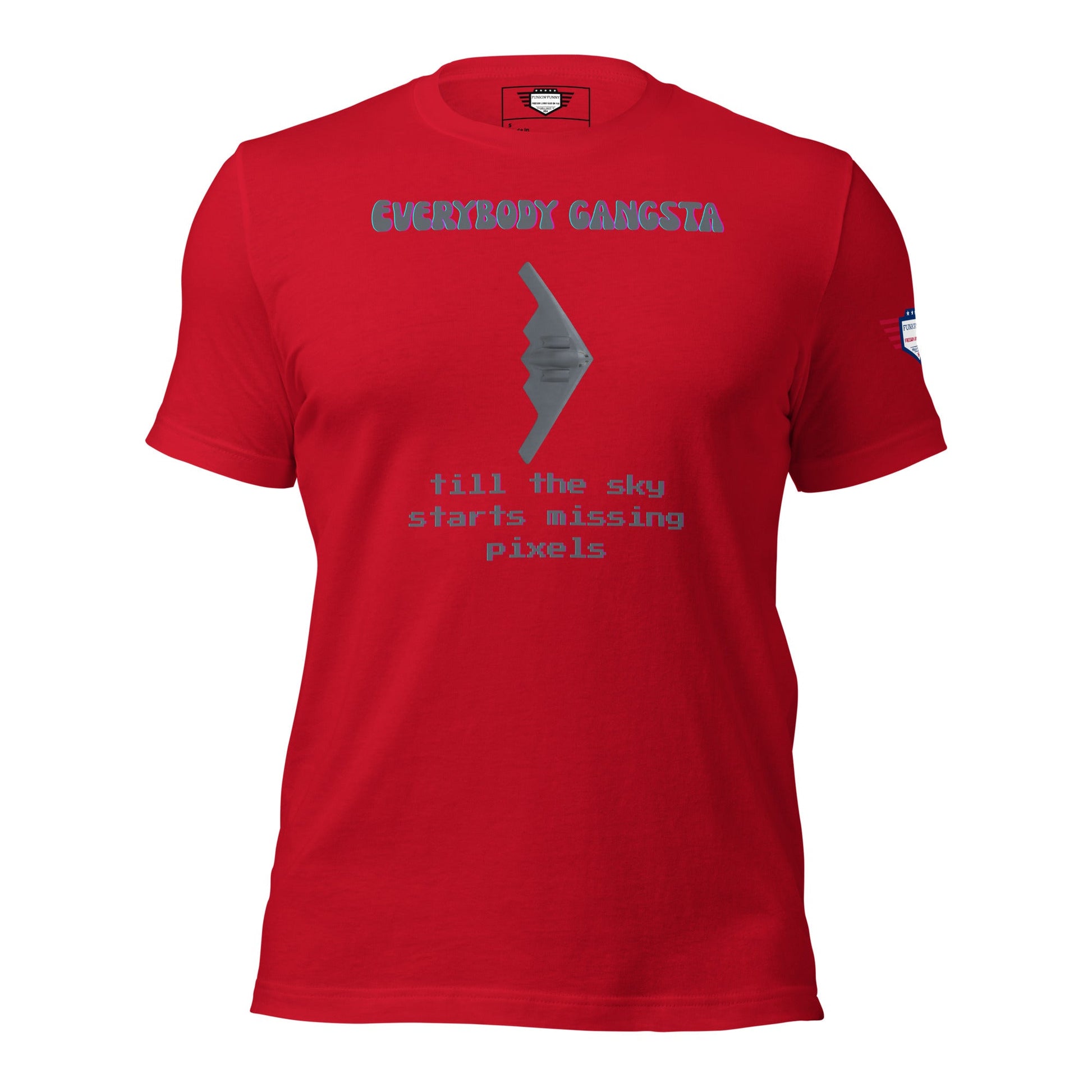 Everybody gansta till the sky starts missing pixels - Unisex t-shirt
