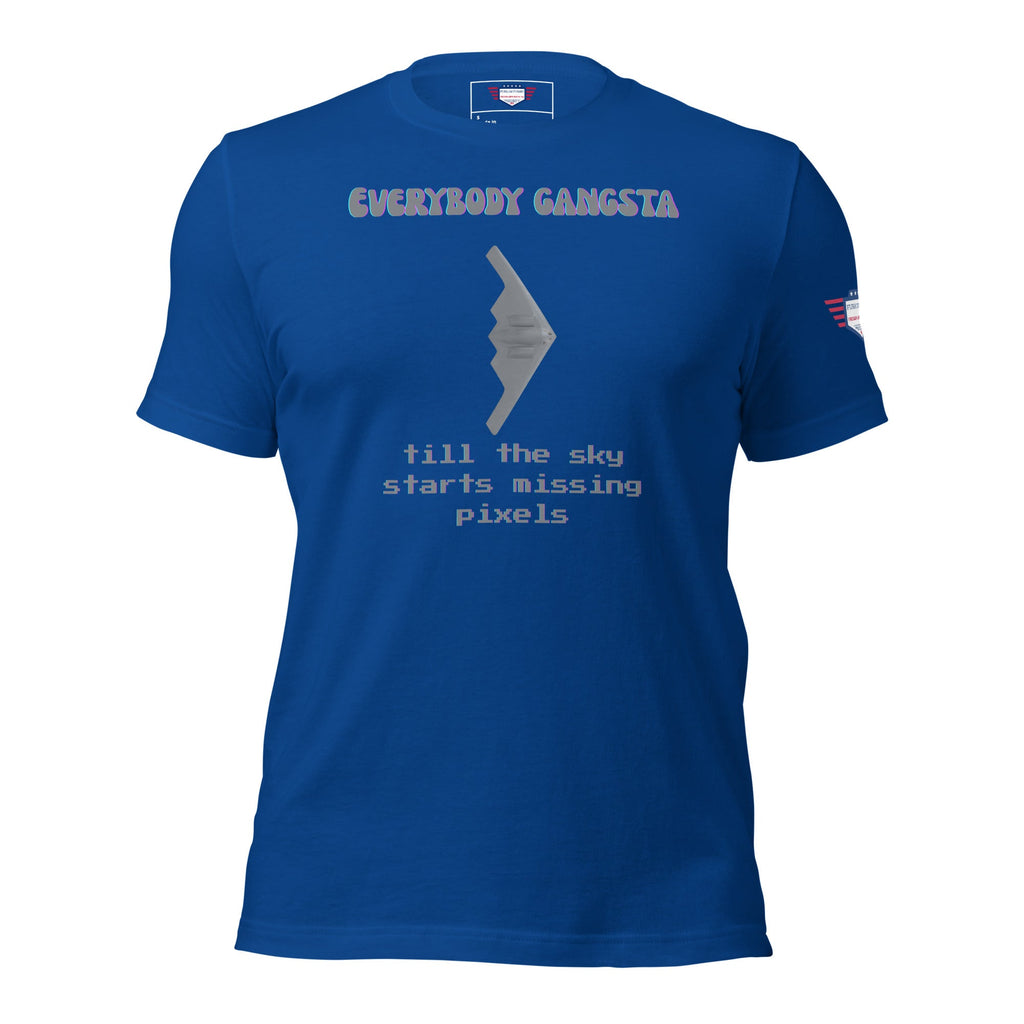 Everybody gansta till the sky starts missing pixels - Unisex t-shirt