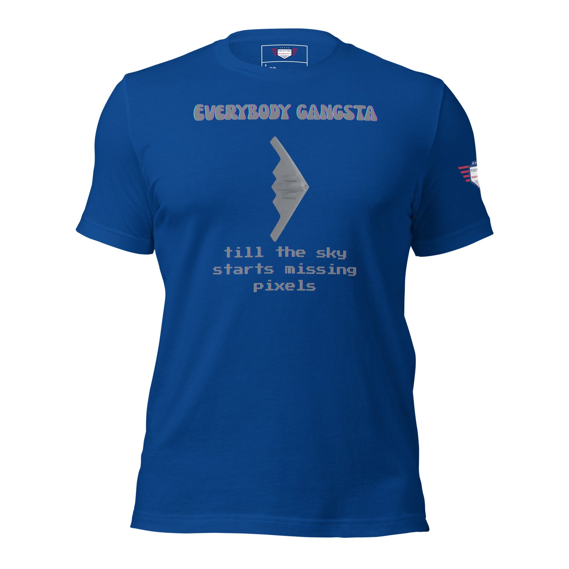 Everybody gansta till the sky starts missing pixels - Unisex t-shirt
