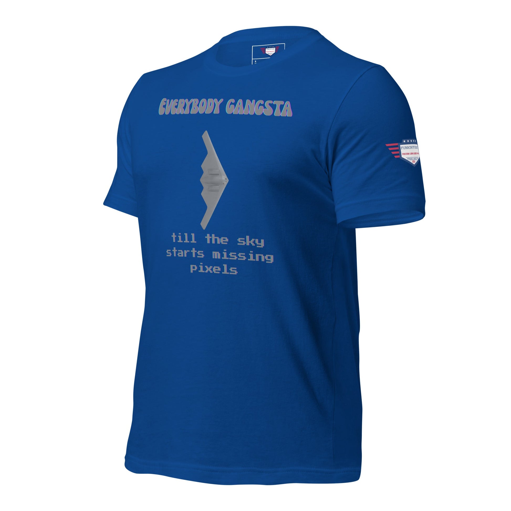 Everybody gansta till the sky starts missing pixels - Unisex t-shirt